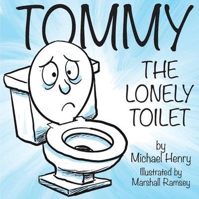 Michael Henry - Tommy the Lonely Toilet, Häftad