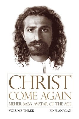Christ Come Again Volume Three