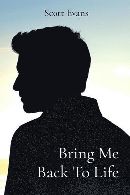 Scott Evans - Bring Me Back To Life, Häftad
