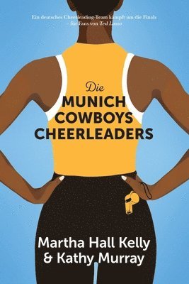 Martha Hall Kelly, Kathy Murray - Munich Cowboys Cheerleaders, Häftad