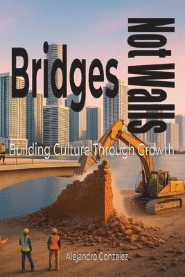 Bridges, Not Walls