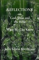 John Edwin Beerbower - REFLECTIONS on God, Jesus and the Bible, Häftad