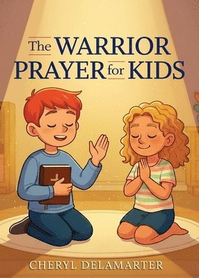 The Warrior Prayer for Kids