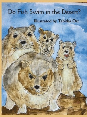 Do Fish Swim in the Desert?