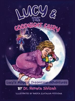 Renata Shiloah - Lucy & The Goodnight Fairy, Inbunden