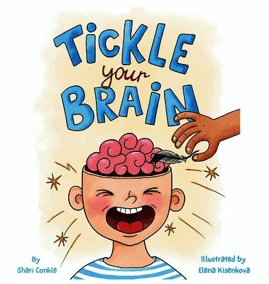 Shari Conkle - Tickle Your Brain, Inbunden