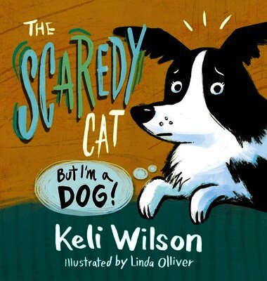 The Scaredy Cat: But I'm a Dog