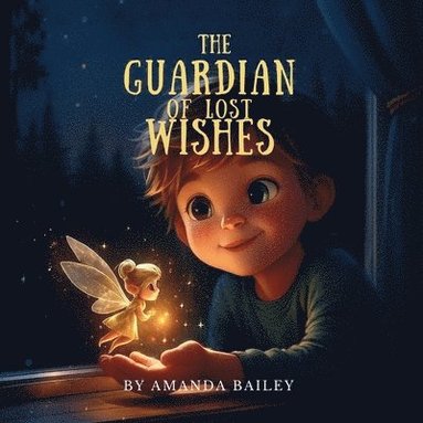 Amanda Bailey - Guardian of Lost Wishes, Häftad