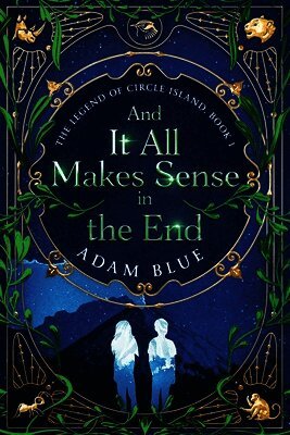 Adam Blue - And It All Makes Sense in the End, Häftad