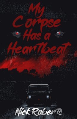 My Corpse Has a Heartbeat