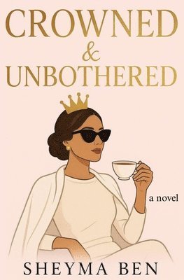 Sheyma Ben, Laura Joyce - Crowned & Unbothered, Häftad