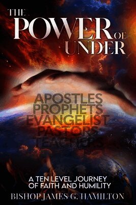 The Power of Under: A Ten Level Journey of Faith and Humility