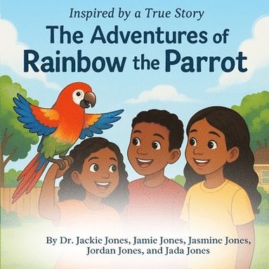 Jamie Jones, Jasmine Jones - The Adventures of Rainbow the Parrot, Häftad