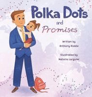 Anthony D Riddle, Barry Timms - Polka Dots and Promises, Inbunden