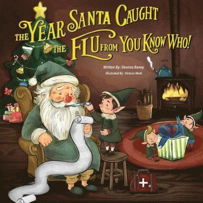 Year Santa Caught the Flu from You Know Who!