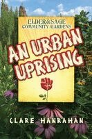 Clare Hanrahan - Elder & Sage Community Gardens: An Urban Uprising, Häftad