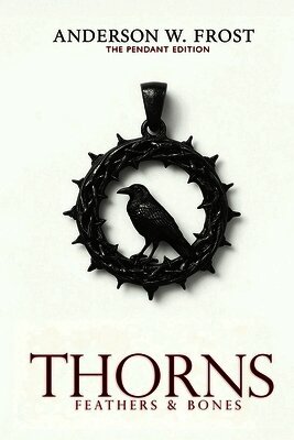 Thorns, Feathers & Bones