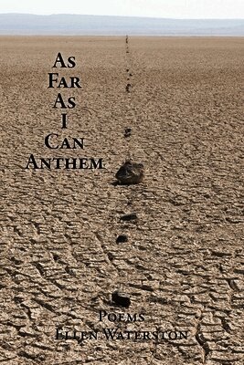Ellen B Waterston - As Far As I Can Anthem, Häftad