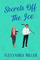 Alexandria Miller - Secrets Off The Ice, Häftad