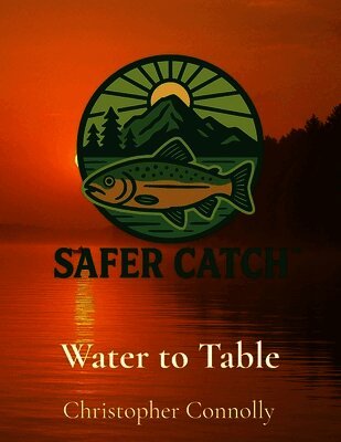 Water to Table: The Safer Catch Initiative