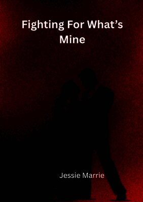 Fighting For What's Mine