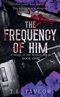 T L Taylor - Frequency of Him, Inbunden