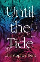 Christopher Kent - Until the Tide, Häftad