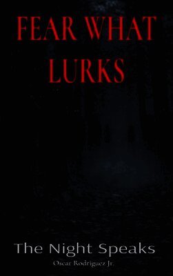 Fear What Lurks