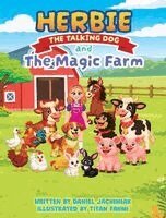 Daniel J Jachimiak - Herbie the Talking Dog and the Magic Farm, Inbunden