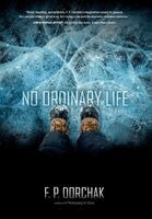 F P Dorchak - No Ordinary Life, Inbunden