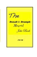 T W Tell - Donalt J. Drumph Memorial Joke Book, Häftad