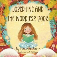 Heather L Smith - Josephine And The Wordless Book, Häftad