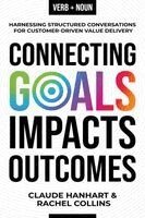 Claude Hanhart, Rachel Collins - Connecting Goals to Impacts and Outcomes, Häftad