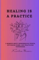 Karlia Brown - Healing Is a Practice, Häftad