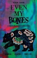 Alayna Cooper - Even My Bones, Häftad