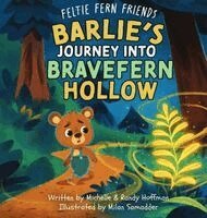 Barlie's Journey Into Bravefern Hollow