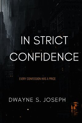 Dwayne S Joseph - In Strict Confidence, Häftad