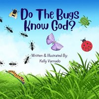 bokomslag Do The Bugs Know God?