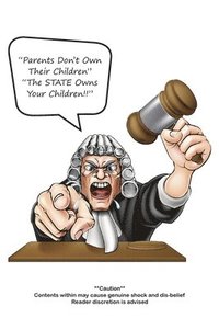 bokomslag &quot;Parents Don't Own Their Children&quot; &quot;The STATE Owns Your Children!!&quot;