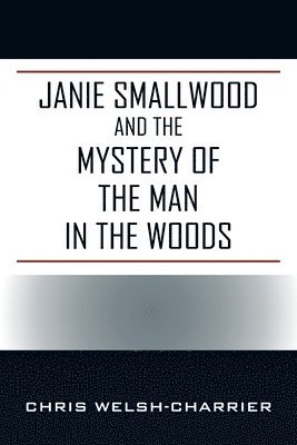 Janie Smallwood and the Mystery of the Man in the Woods 1