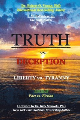 TRUTH vs. DECEPTION - Liberty vs. Tyranny 1