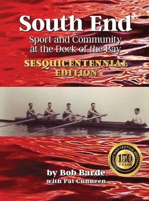 South End: Sport and Community at the Dock of the Bay, Sesquicentennial Edition 1