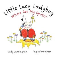 bokomslag Little Lucy Ladybug -- Where Are My Spots?