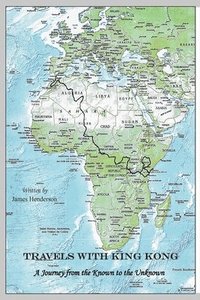 bokomslag Travels with King Kong - A Journey from the Known to the Unknown