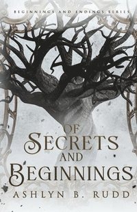 bokomslag Of Secrets and Beginnings