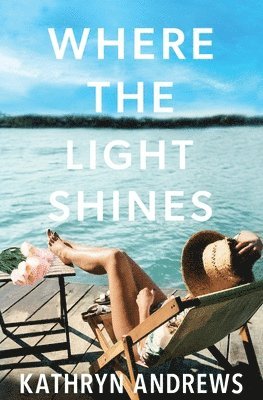 Kathryn Andrews - Where the Light Shines, Häftad