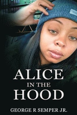 bokomslag Alice IN THE HOOD