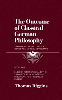 bokomslag The Outcome of Classical German Philosophy