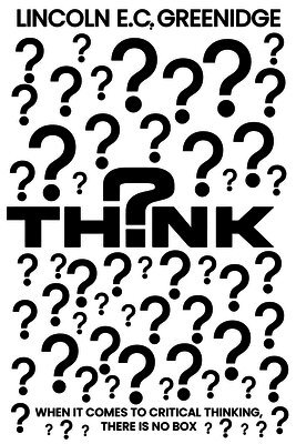 Think: When It Comes To Critical Thinking, There Is No Box