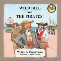 bokomslag Wild Bill and The Pirates!